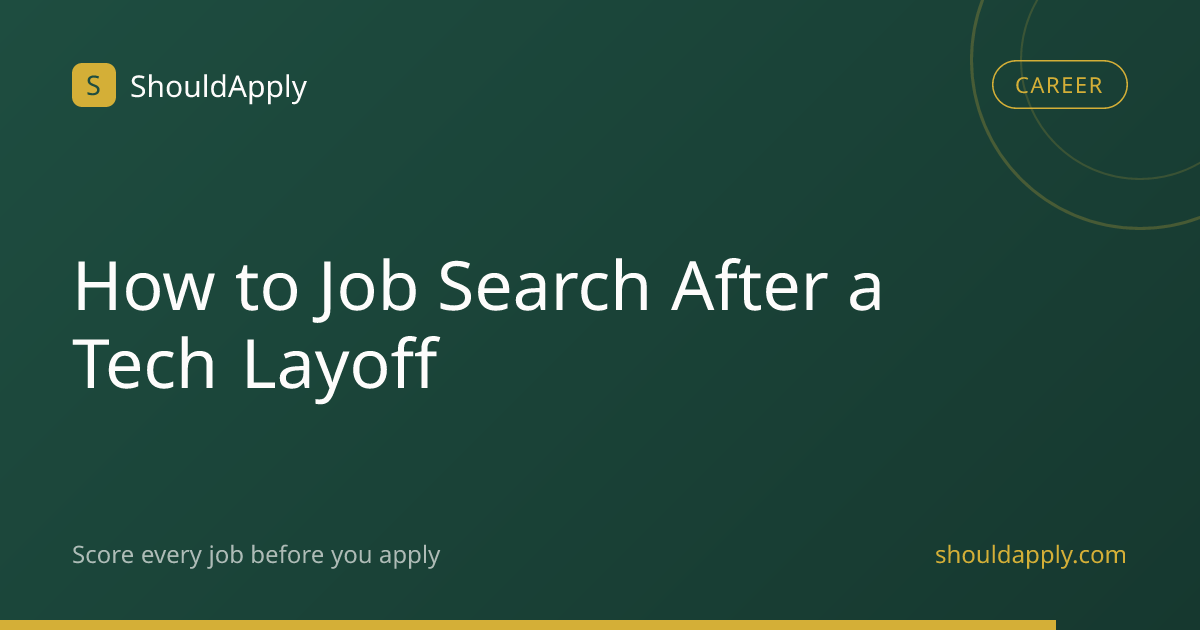 How to Job Search After a Tech Layoff | ShouldApply