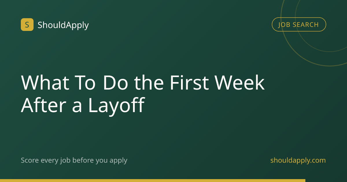 What To Do the First Week After a Layoff | ShouldApply